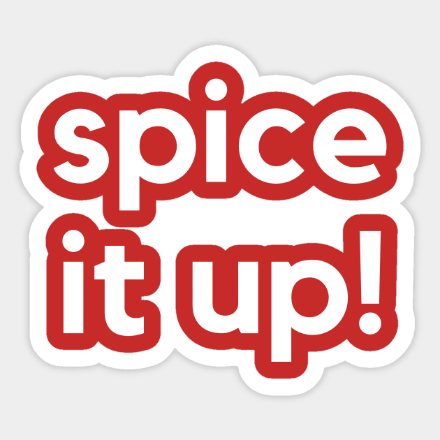 Spice it up! A saying design Sticker by C-Dogg